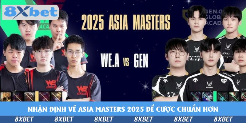 Nhận định về Asia Masters 2025 để cược chuẩn hơn